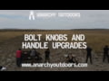 Anarchy Outdoors - Bolt Knobs + Handles Upgrades
