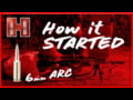 Hornady 6mm ARC - How It Started