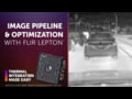 Image Pipeline and Optimization with FLIR Lepton