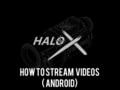 N-Vision Optics HALO-X: How to stream videos (Android)
