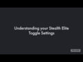 Pro Ears - Understanding your Stealth Elite Toggle Settings