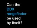 Can a BDX rangefinder be used by itself?
