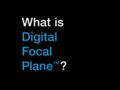 What is a Digital Focal Plane?