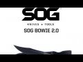 SOG Bowie 2.0 Knife