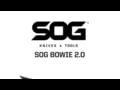 SOG Knives Bowie 2.0