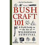 Image of Media Bushcraft 101 A Field Guide to the Art of Wilderness Survival