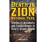 Image of Media Death In Zion Stories Of Accidents And Foolhardiness In Utah's Grand Circle