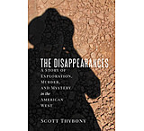 Image of Media The Disappearances A Story of Exploration, Murder, and Mystery in the American West