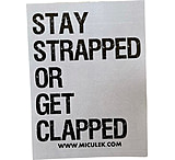 Image of Miculek Stay Strapped Or Get Clapped Sticker