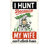 Image of Open Road Brands Die Cut Emb Tin Sign Wife Can't Climb Tree