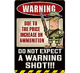 Image of Open Road Brands Die Cut Tin Sign Due To The Price Of Ammo