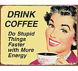 Image of Tin Signs Drink Coffee Tin Sign