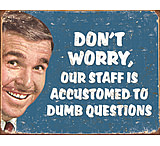 Image of Tin Signs Stupid Questions Sign