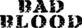 Bad Blood