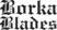 Borka Blades