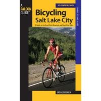 Falcon Guides Bicycling Salt Lake City- A Guide to the Areas Best Mountain and Road Bike Rides