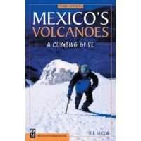 Mountaineers Books: Mexico's Volcanoes: A Climbing Guide