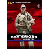 Panteao Productions Make Ready with Doc Spears: Combat Lifesaver