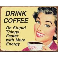 Tin Signs Drink Coffee Tin Sign
