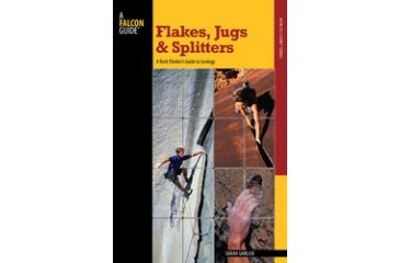 Image of Flakes, Jugs, Splitters, Sarah Garlick, Publisher - Globe Pequot Press