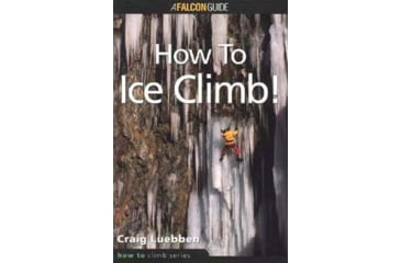 Image of Htrc How To Ice Climb!, Craig Luebben, Publisher - Globe Pequot Press