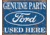 Tin Signs Ford Parts Used Here, 16 x 12.5, 1422
