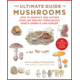 Books Ultimate Guide To Mushrooms, How to Identify and Gather Over 200 Species, 978-1-5107-4067-9