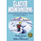 Glacier Mountaineering, Tyson &amp; Clelland, Publisher - Globe Pequot Press