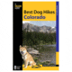 Globe Pequot Press Best Dog Hikes Colorado 9780762783694