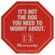 Hornady Stop Sign Sticker IT'S NOT THE DOG YOU NEED TO WORRY ABOUT, 98015