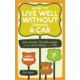 How To Live Well Without A Car, Chris Balish, Publisher - Random House