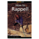 How To Rappel, Scott Luebben, Publisher - Globe Pequot Press