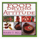 Open Country Food Drying With An Attitude, Book 72581