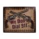 River's Edge 12in.x17in. Weatherpoof Rolled Edge Tin Sign, We Don't Dial 911 184665