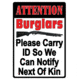 River's Edge Rivers Edge Embossed Sign 12''x17'' ''attention Burglars''
