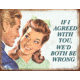 Tin Signs If I Agreed With You TSN1942
