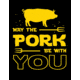 Tin Signs Pork Be With You Sign