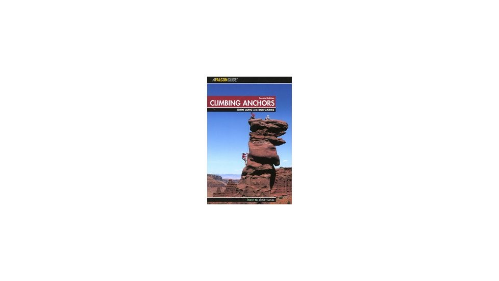 Climbing Anchors 2nd Ed, John Long, Publisher - Globe Pequot Press