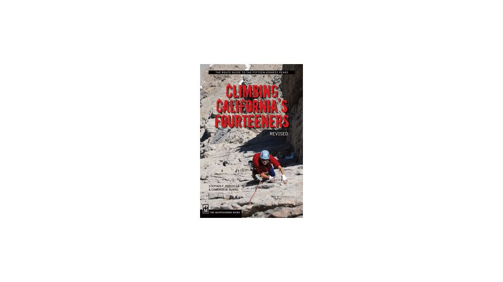 Climbing Californias  14r's, Porcella &amp; Burns, Publisher - Mountaineers Books