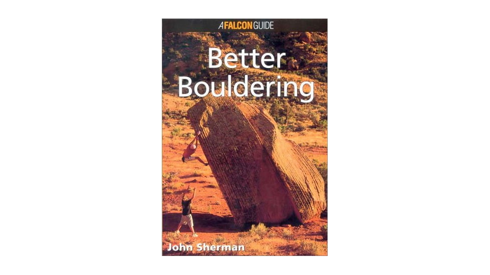 Htrc Better Bouldering 2nd, John Sherman, Publisher - Globe Pequot Press