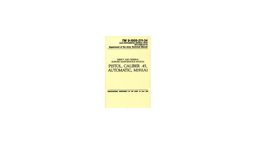 Military Surplus Pistol Cal .45 Automatic M1911A1 Manual, 5.5in X 8.5in, BK069