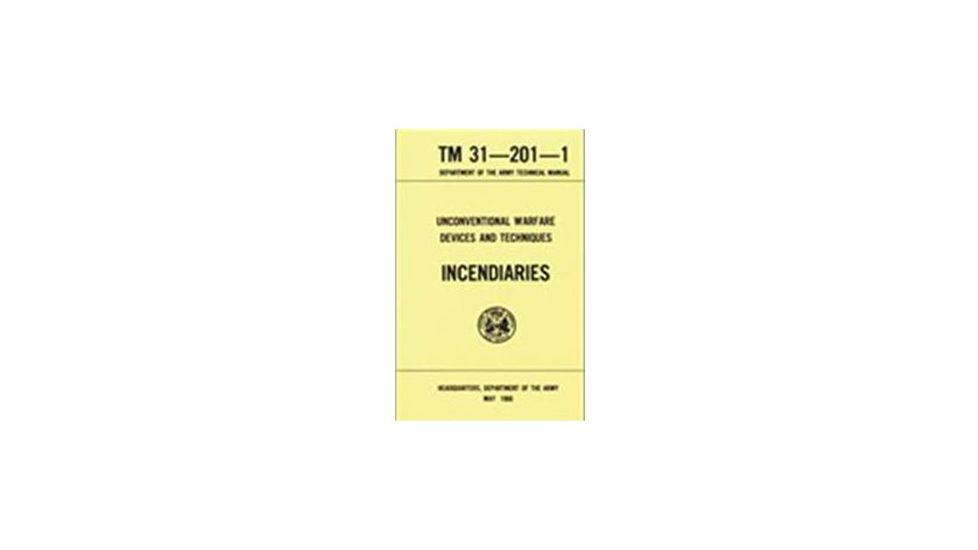 Army Navy Sales Unconventional Warfare Devices-Incendiaries Manual TM 31-201-1, Brown, 5.5 X 8.5, BK102