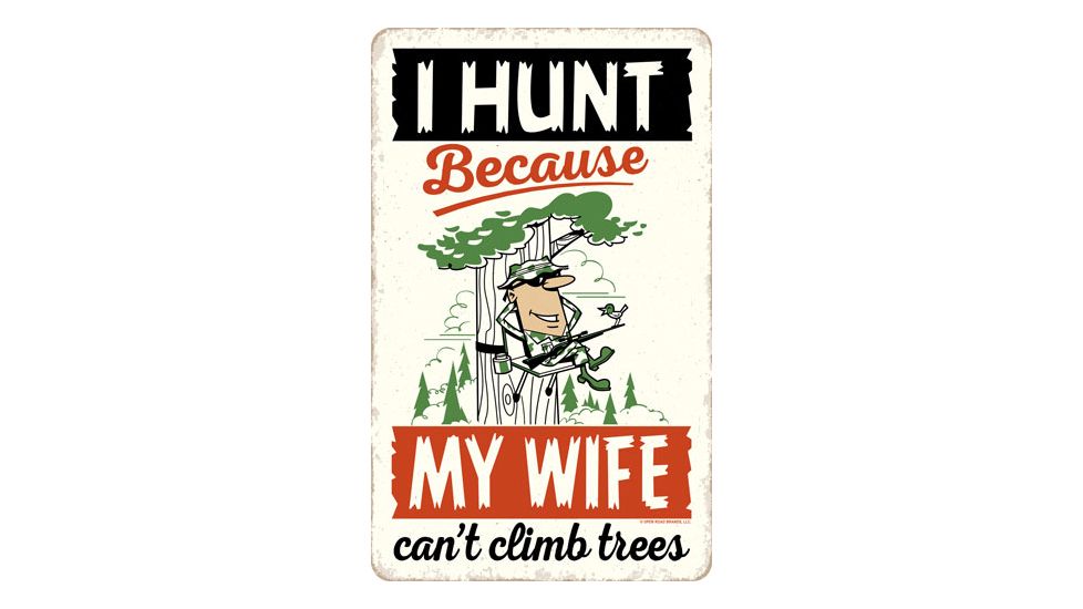 Open Road Brands Die Cut Emb Tin Sign Wife Can't Climb Tree