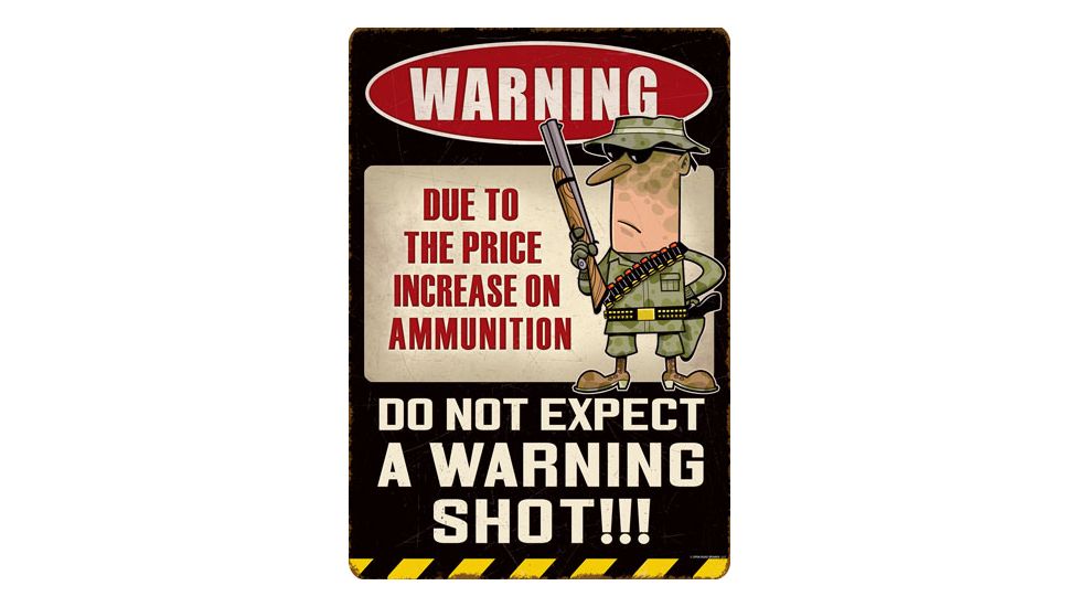 Open Road Brands Die Cut Tin Sign Due To The Price Of Ammo