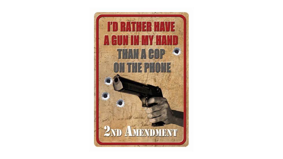 River's Edge I'd Rather Have A Gun Tin Sign, 12x17in, 158/7