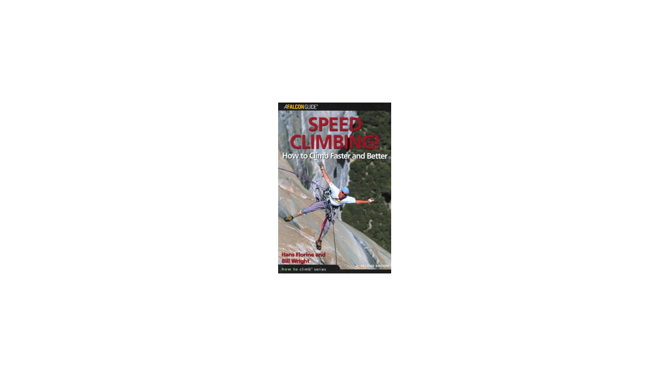 Speed Climbing 2nd, Randy Stapilus, Publisher - Globe Pequot Press