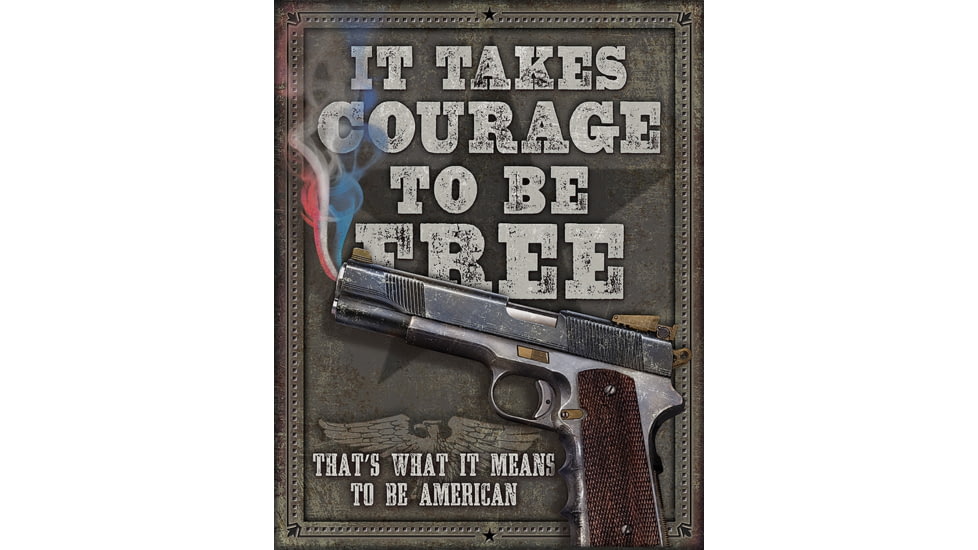 Tin Signs Courage To Be Free, 16in X 12.5in, 2044
