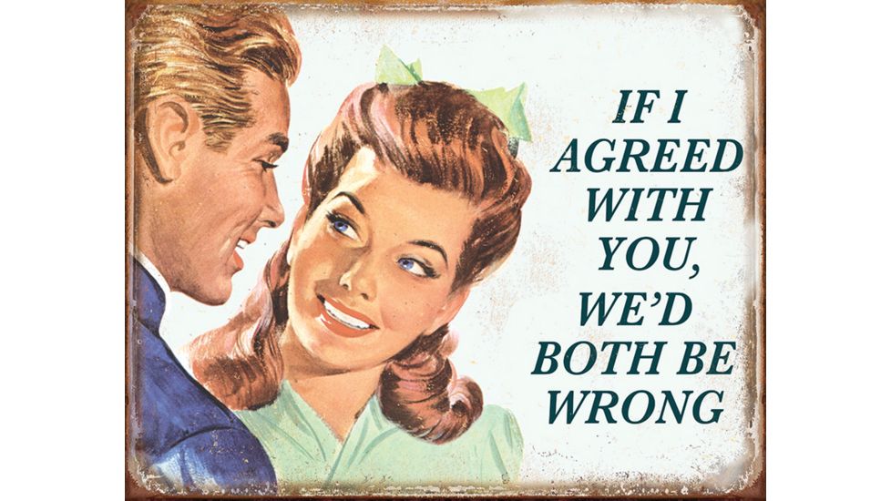 Tin Signs If I Agreed With You TSN1942