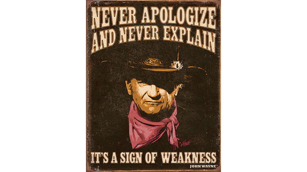 Tin Signs John Wayne Never Apologize