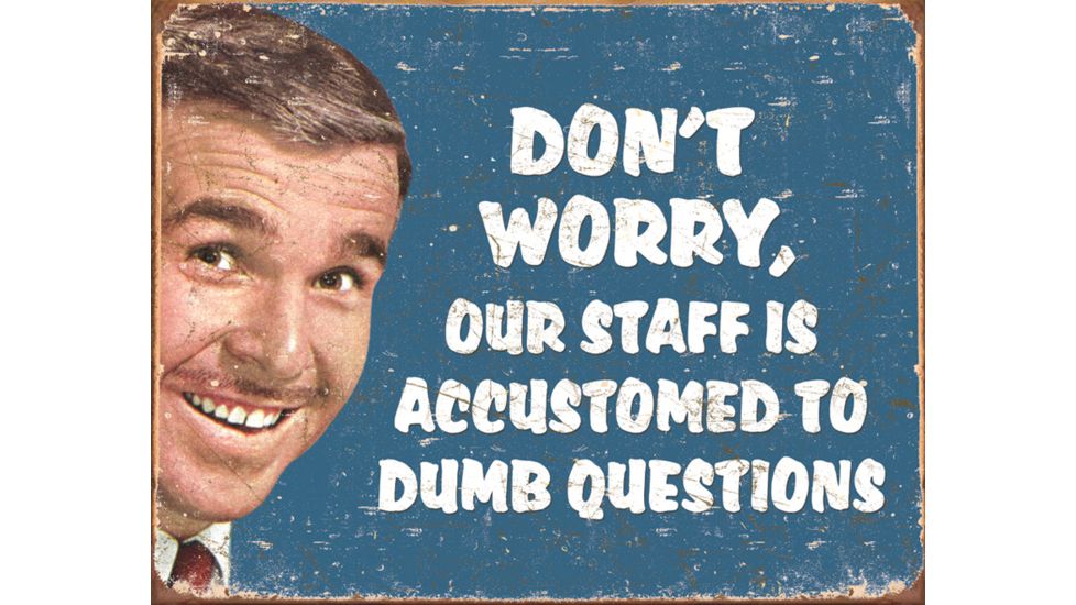 Tin Signs Stupid Questions Tin Sign, TSN1776